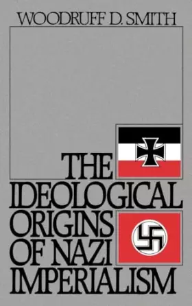 Couverture du produit · The Ideological Origins of Nazi Imperialism