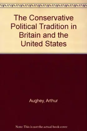 Couverture du produit · The Conservative Political Tradition in Britain and the United States