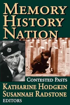 Couverture du produit · Memory, History, Nation: Contested Pasts (Memory and Narrative)