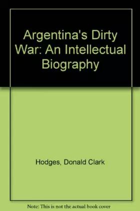 Couverture du produit · Argentina's "Dirty War": An Intellectual Biography
