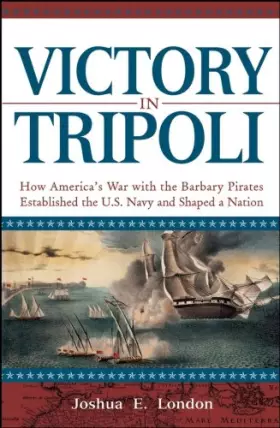 Couverture du produit · Victory in Tripoli: How America's War with the Barbary Pirates Established the U.S. Navy and Shaped a Nation
