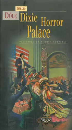Couverture du produit · Dixie Horror Palace : Histoires de femmes vampires