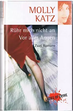 Couverture du produit · Rühr mich nicht an / Vor aller Augen : 2 Romane in einem Band.