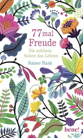 Couverture du produit · 77 mal Freude: Die schönen Seiten des Lebens | 77 Anstöße, die uns das Glück entdecken lassen - Ein ermutigendes Geschenk für d