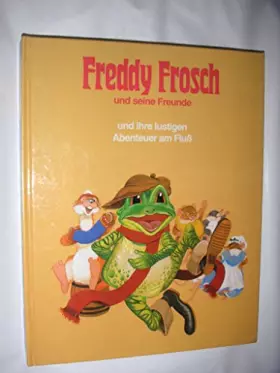 Couverture du produit · Freddy Frosch und seine Freunde und ihre lustigen Abenteuer am Fluß