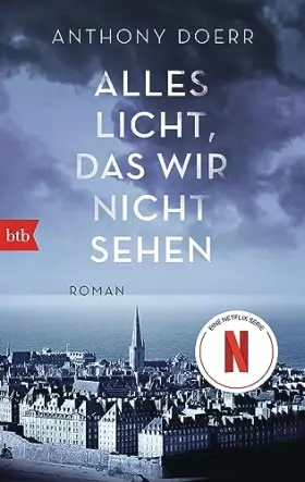 Couverture du produit · Alles Licht, das wir nicht sehen: Roman - Das Buch zur Netflix-Serie
