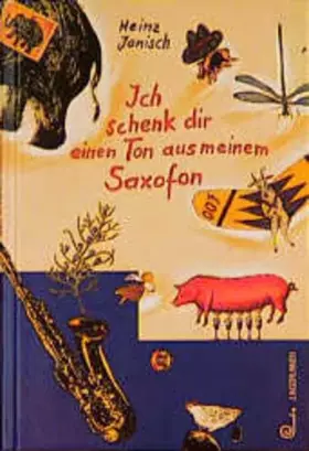 Couverture du produit · Ich schenk dir einen Ton aus meinem Saxofon: Geschichten und Gedichte