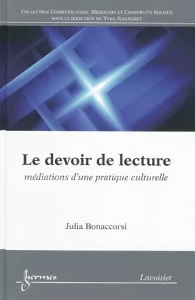 Couverture du produit · Le devoir de lecture: Médiations d'une pratique culturelle