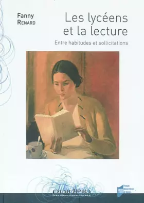 Couverture du produit · Les lycéens et la lecture : Entre habitudes et sollicitations