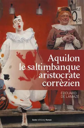 Couverture du produit · Aquilon le Saltimbanque Aristocrate Correzien