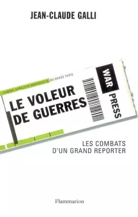 Couverture du produit · Le Voleur de guerres : Les Combats d'un grand reporter