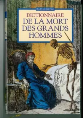 Couverture du produit · Dictionnaire de la mort des grands hommes
