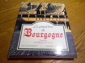 Couverture du produit · LE GRAND LIVRE DU BOURGOGNE