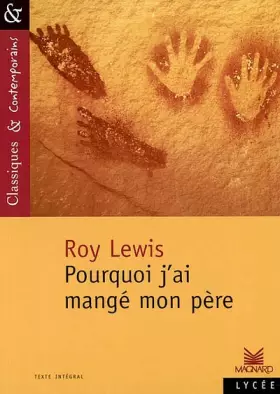 Couverture du produit · Classiques et contemporains - Lycée : Roy Lewis : Pourquoi j'ai mangé mon père