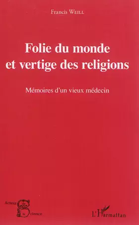 Couverture du produit · Folie du monde et vertige des religions: Mémoires d'un vieux médecin