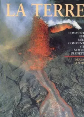 Couverture du produit · La terre. Comment est née, comment vit notre planète.