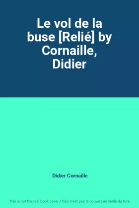 Couverture du produit · Le vol de la buse [Relié] by Cornaille, Didier