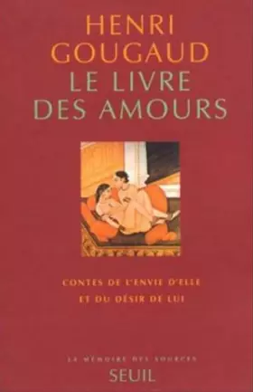 Couverture du produit · Le livre des amours : Contes de l'envie d'elle et du désir de lui