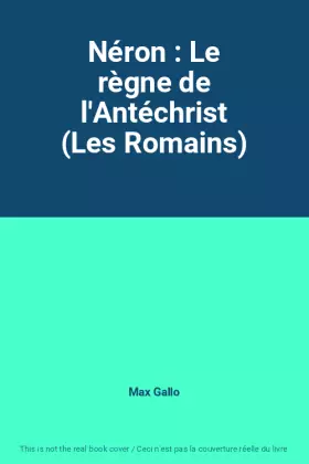 Couverture du produit · Néron : Le règne de l'Antéchrist (Les Romains)