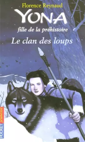Couverture du produit · Yona, fille de la préhistoire - Le clan des loups