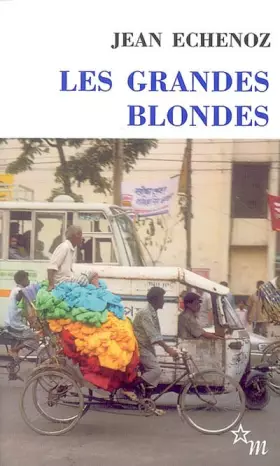 Les grandes blondes -  Jean Echenoz