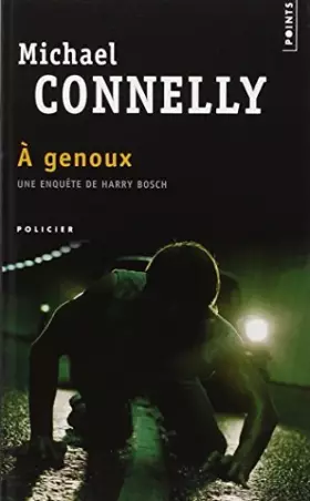 Couverture du produit · ? genoux [ancienne ?dition] by Michael Connelly (April 15,2009)