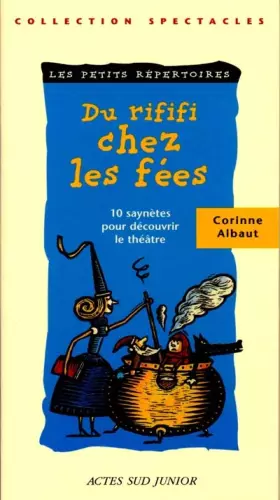 Couverture du produit · Du rififi chez les fées : 10 saynètes pour découvrir le théâtre