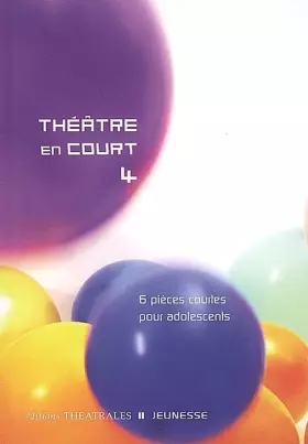 Couverture du produit · Théâtre en court 4 : 6 pièces courtes pour adolescents