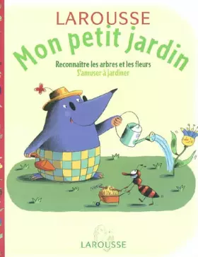 Couverture du produit · Mon petit jardin : Les plantes faciles à faire pousser, un mini-jardin sur son balcon