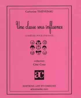 Couverture du produit · Une classe sous influence : comédie pour enfants