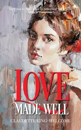 Couverture du produit · Love Made Well-The Trilogy to "How I Killed My Father" and "Connections": Trilogy to "Connections"
