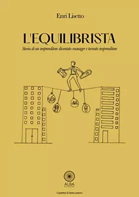 Couverture du produit · L'equilibrista. Storia di un imprenditore diventato manager e tornato imprenditore