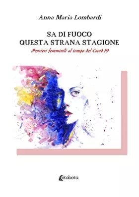 Couverture du produit · Sa di fuoco questa strana stagione. Pensieri femminili al tempo del Covid 19