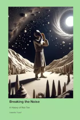 Couverture du produit · Breaking the Noise: A History of Riot Ten