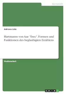 Couverture du produit · Hartmanns von Aue "Erec". Formen und Funktionen des beglaubigten Erzählens