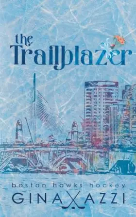 Couverture du produit · The Trailblazer: A Second Chance Hockey Romance (Boston Hawks Hockey)