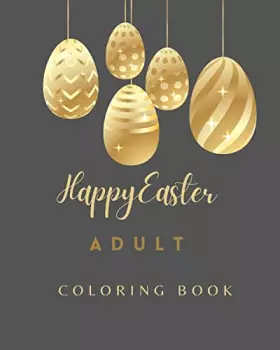 Couverture du produit · Happy Easter Coloring Book For Adults: Elegant Adult Coloring Book for Easter, Relaxation and Stress Relief
