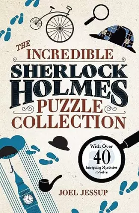 Couverture du produit · The Incredible Sherlock Holmes Puzzle Collection: With Over 40 Intriguing Mysteries to Solve (Sirius Classic Conundrums)
