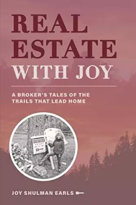 Couverture du produit · Real Estate with Joy: A Broker's Tales of the Trails that Lead Home