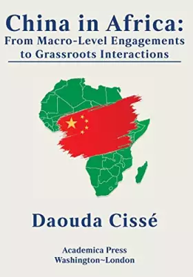 Couverture du produit · China in Africa: From Macro-Level Engagements to Grassroots Interactions