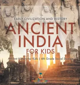 Couverture du produit · Ancient India for Kids - Early Civilization and History Ancient History for Kids 6th Grade Social Studies