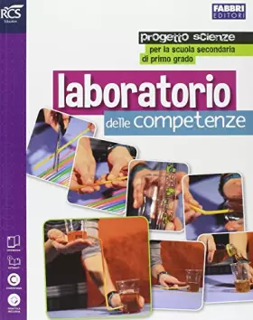 Progetto Scienze per la scuola secondaria di primo grado- Laboratorio delle Competenze - Gilda Flaccavento - Nunzio Romano