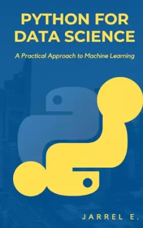 Couverture du produit · Python for Data Science: A Practical Approach to Machine Learning