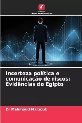 Couverture du produit · Incerteza política e comunicação de riscos: Evidências do Egipto (Portuguese Edition)