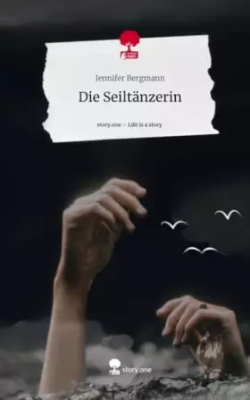 Couverture du produit · Die Seiltänzerin. Life is a Story - story.one: DE