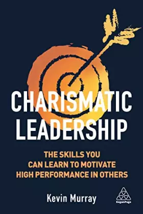 Couverture du produit · Charismatic Leadership: The Skills You Can Learn to Motivate High Performance in Others