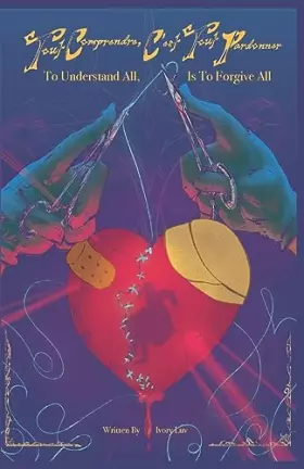 Couverture du produit · Tout Comprendre, C'est Tout Pardonner: To Understand All, is to Forgive All