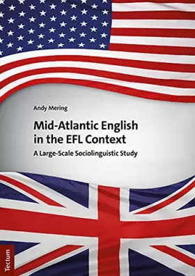 Couverture du produit · Mid-Atlantic English in the EFL Context: A Large-Scale Sociolinguistic Study
