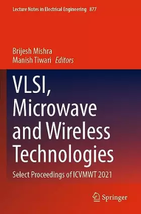 Couverture du produit · VLSI, Microwave and Wireless Technologies: Select Proceedings of ICVMWT 2021 (Lecture Notes in Electrical Engineering, 877)