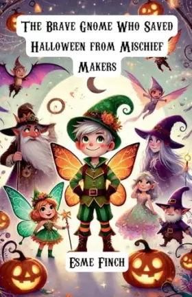 Couverture du produit · The Brave Gnome Who Saved Halloween from Mischief Makers